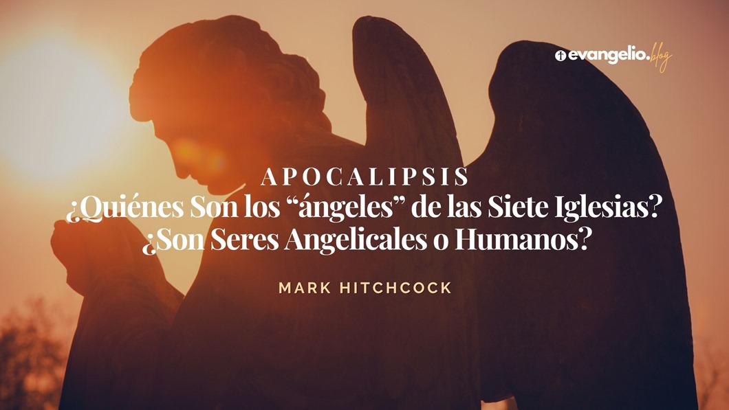 Quiénes Son los “ángeles” de las Siete Iglesias? ¿Son Seres Angelicales o  Humanos? |